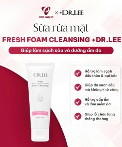 Sữa rửa mặt +Dr.lee hỗ trợ làm sạch sâu & dưỡng ẩm da 100g – Fresh Foam Cleansing