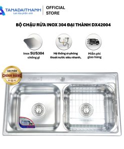 Bộ chậu rửa inox 304 Đại Thành DX42004 – CHỈ BÁN TẠI KHU VỰC MIỀN NAM
